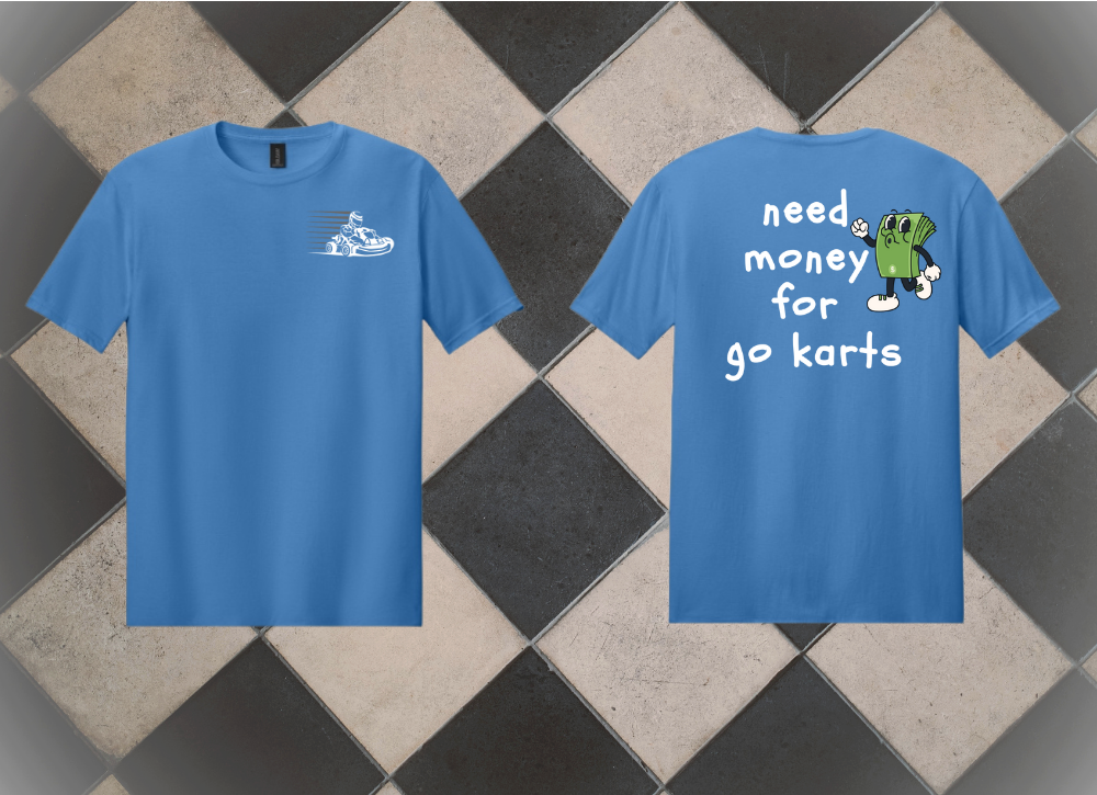 Need Money for Gokarts