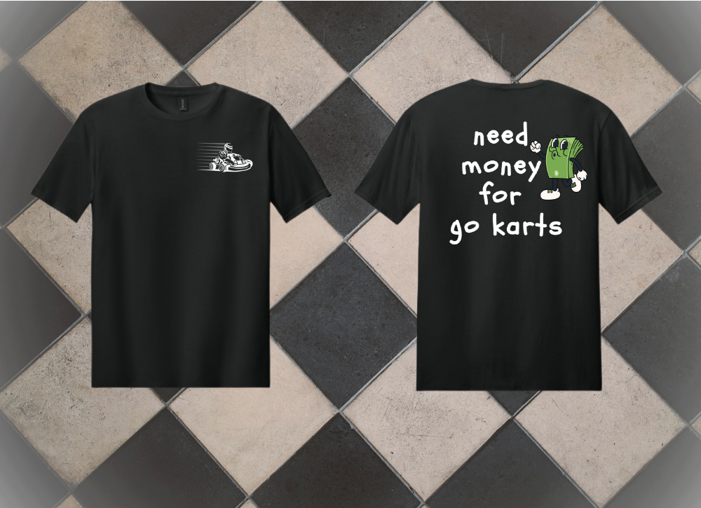 Need Money for Gokarts