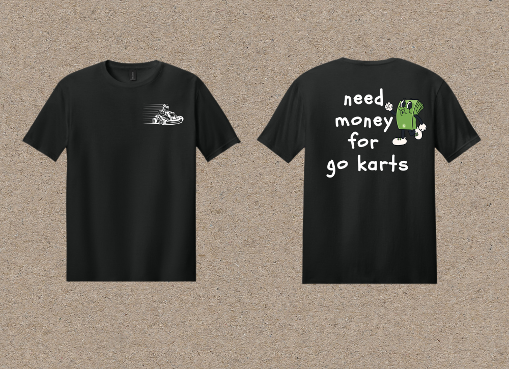 Need Money for Gokarts